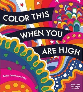 Front cover_Color This When You Are High