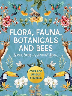 Front cover_Flora, Fauna, Botanicals, and Bees Sticker, Color & Activity Book