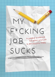 Front cover_My F*cking Job Sucks