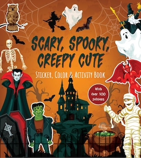Front cover_Scary, Spooky, Creepy Cute Sticker, Color & Activity Book