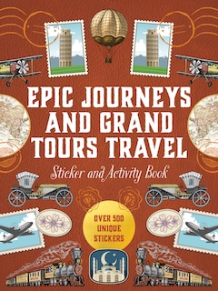 Couverture_Epic Journeys and Grand Tours Travel Sticker, Color & Activity Book