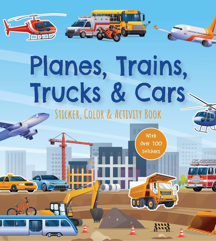 Front cover_Planes, Trains, Trucks & Cars Sticker, Color & Activity Book