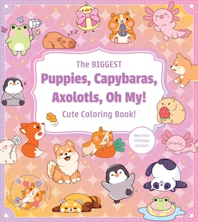 Front cover_BIGGEST PUPPIES CAPYBARAS AXOLOTLS OH MY