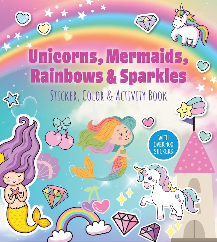 Front cover_Unicorns, Mermaids, Rainbows & Sparkles Sticker, Color & Activity Book