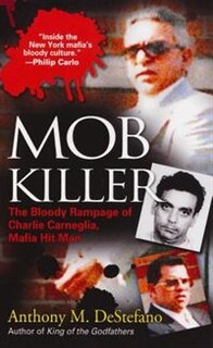 Couverture_Mob Killer: The Bloody Rampage Of Charles Carneglia, Mafia Hit Man