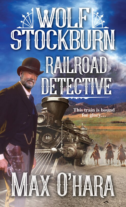 Front cover_Wolf Stockburn, Railroad Detective