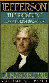 Front cover_Jefferson the President: Second Term, 1805–1809