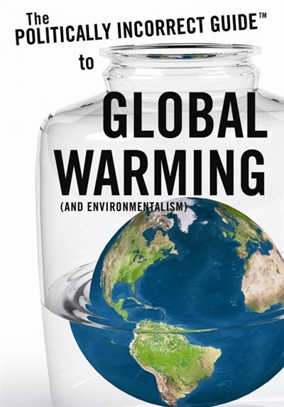 Front cover_The Politically Incorrect Guide To Global Warming (and Environmentalism)