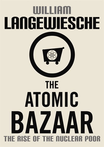 The Atomic Bazaar: The Rise of the Nuclear Poor