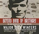 Beyond Band of Brothers: The War Memoirs of Major Dick Winters