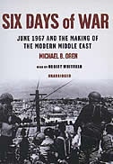 Six Days of War: June 1967 and the Making of the Modern Middle East