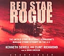 Red Star Rogue: The Untold Story of a Soviet Submarine’s Nuclear Strike Attempt on the U.S.