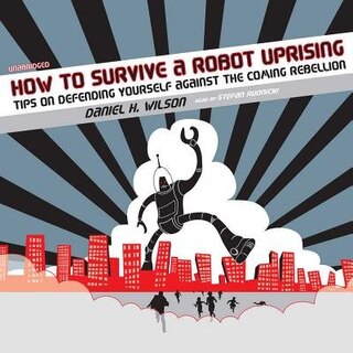Front cover_How to Survive a Robot Uprising
