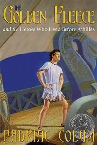 Front cover_The Golden Fleece and the Heroes Who Lived before Achilles