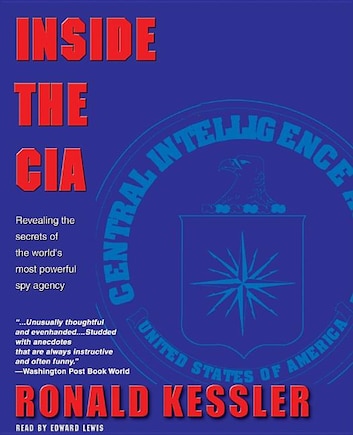 Inside the CIA: Revealing the Secrets of the World's Most Powerful Spy Agency