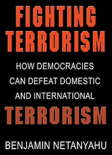 Fighting Terrorism: How Democracies Can Defeat Domestic and International Terrorism