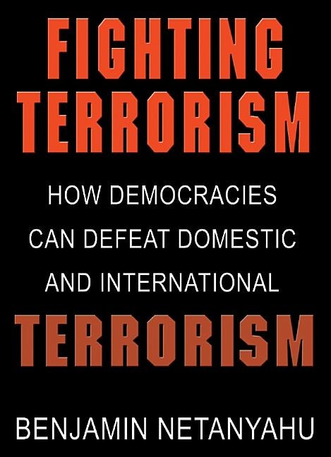 Fighting Terrorism: How Democracies Can Defeat Domestic and International Terrorism