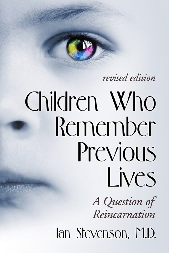 Front cover_Children Who Remember Previous Lives: A Question Of Reincarnation