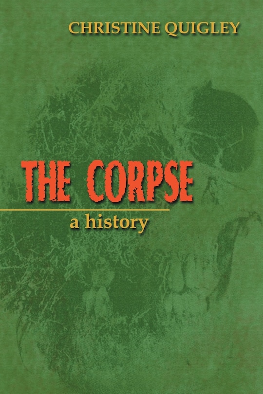 Front cover_The Corpse: A History