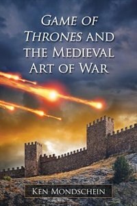 Couverture_Game of Thrones and the Medieval Art of War