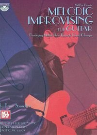 Melodic Improvising For Guitar Book/cd Set: Developing Motivic Ideas Through Chord Changes