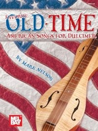 Favorite Old-time American Songs For Dulcimer