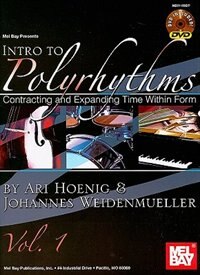 Intro To Polyrhythms Book/dvd Set: Contracting and Expanding Time Within Form, Vol. 1