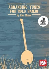 Front cover_Arranging Tunes For Solo Banjo