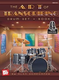 Couverture_Art Of Transcribing - Drum Set, Book 1