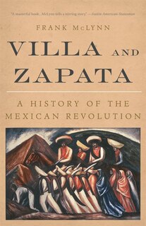 Front cover_Villa And Zapata: A History Of The Mexican Revolution