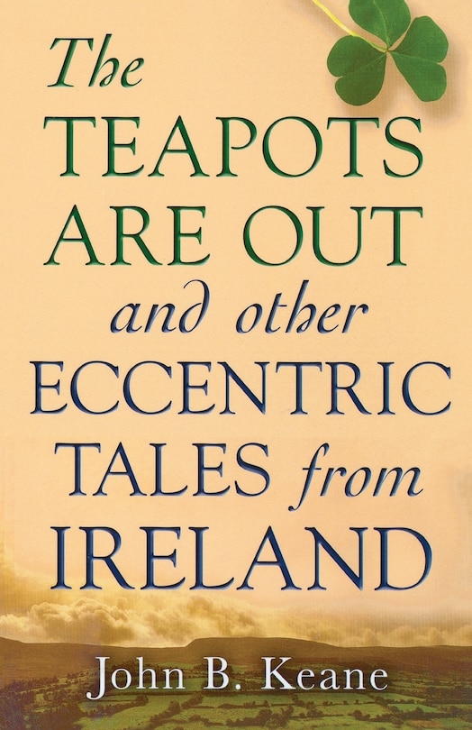 Front cover_The Teapots Are Out and Other Eccentric Tales from Ireland