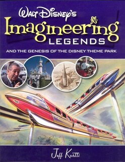 Front cover_Walt Disney's Legends of Imagineering and the Genesis of the Disney Theme Park
