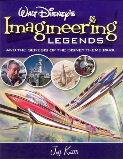 Front cover_Walt Disney's Legends of Imagineering and the Genesis of the Disney Theme Park