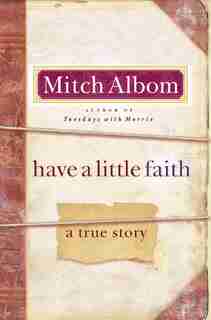 Have A Little Faith: A True Story by Mitch Albom