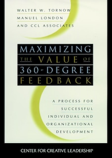 Front cover_Maximizing the Value of 360-degree Feedback