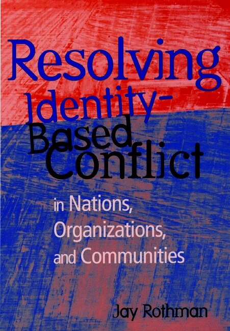 Couverture_Resolving Identity-Based Conflict In Nations, Organizations, and Communities