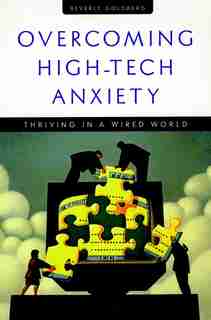 Overcoming High-Tech Anxiety: Thriving in a Wired World by Beverly Goldberg
