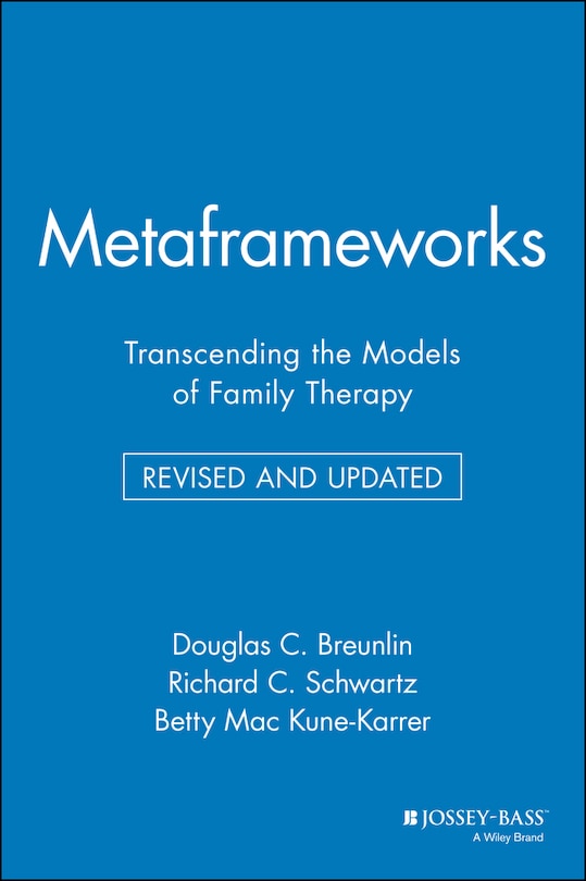 Metaframeworks: Transcending the Models of Family Therapy