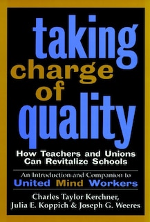 Taking Charge of Quality: How Teachers and Unions Can Revitalize Schools