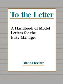 To the Letter: A Handbook of Model Letters for the Busy Executive