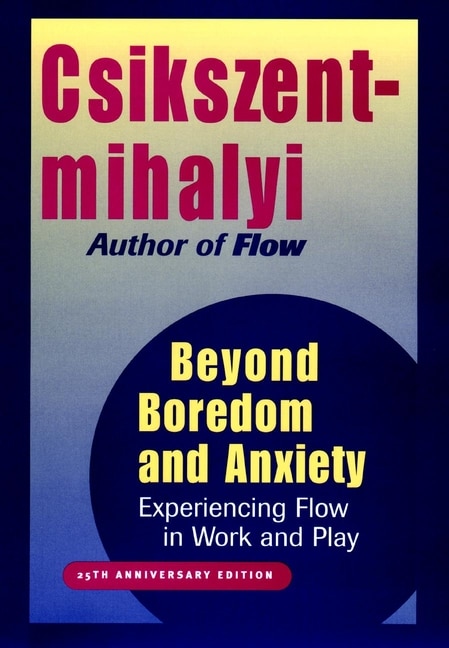 Beyond Boredom and Anxiety: Experiencing Flow in Work and Play