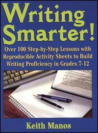 Writing Smarter!: Over 100 Step-By-Step Lessons With Reproducible Activity Sheets To Build Writing Proficiency in Gra