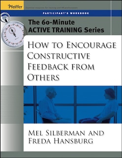 Front cover_The 60-Minute Active Training Series: How to Encourage Constructive Feedback from Others, Participant's Workbook