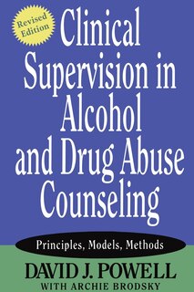 Front cover_Clinical Supervision in Alcohol and Drug Abuse Counseling
