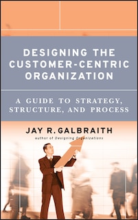 Front cover_Designing the Customer-Centric Organization