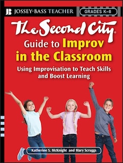 Front cover_The Second City Guide To Improv In The Classroom