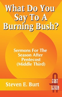 Front cover_What Do You Say to a Burning Bush?