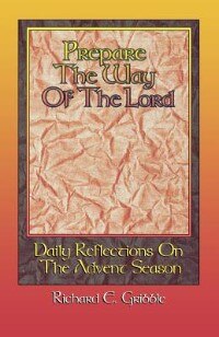 Prepare The Way Of The Lord: Daily Reflections On The Advent Season