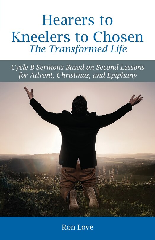 Couverture_Hearers to Kneelers to Chosen The Transformed Life
