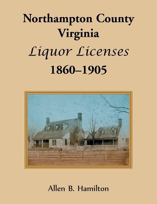 Couverture_Northampton County, Virginia Liquor Licenses, 1860-1905